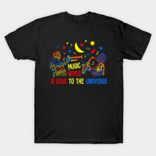 Music Give a Soul to the Universe T-Shirt